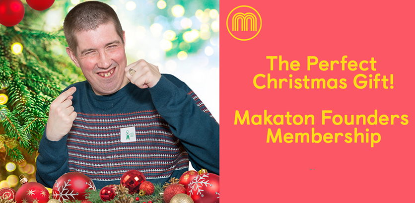 The Perfect Christmas Gift! Makaton Founders Membership